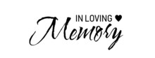 In Loving Memory. Vector Black Ink Lettering Isolated On White Background. Funeral Cursive Calligraphy, Memorial Card Clip Art