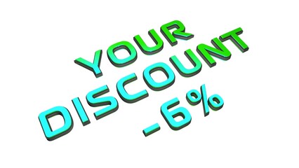 Poster - - 6% your discount. Sale and promotion. Green volumetric inscription. 3d rendering.