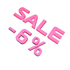 Poster - - 6% Sale. Marketing and discounts. Volumetric pink inscription. 3d rendering.