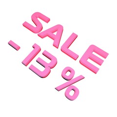 Poster - - 13% Sale. Marketing and discounts. Volumetric pink inscription. 3d rendering.