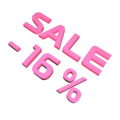 Poster - - 16% Sale. Marketing and discounts. Volumetric pink inscription. 3d rendering.