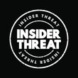 Insider Threat text stamp, concept background