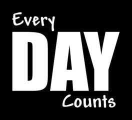 Wall Mural - Every Day Counts. Typography quote design for t-shirt, poster, print.