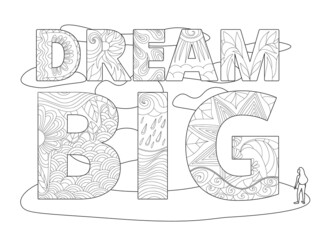 Dream Big inspiration quote. Vector typography poster with lettering phrase. Woman looking up. Cute print design. Postcard design. Monochrome. Adult coloring book page