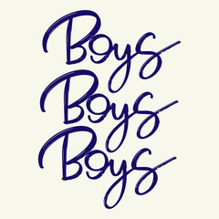 Wall Mural - Boys. Vector hand drawn lettering isolated. Template for card, poster, banner, print for t-shirt, pin, badge, patch.