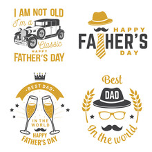 I Am Not Old I Am Classic. Happy Father's Day Badge, Logo Design. Vector Illustration. Vintage Style Father's Day Designs With Retro Car, Hipster Father Mustache, Glasses Of Champagne, Hipster Hat