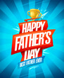 Happy Father's day card, best father ever holiday poster or banner with golden winner cup