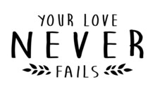 Your Love Never Fails, Romantic Message.