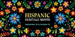Hispanic heritage month. Vector web banner, poster, card for social media, networks. Greeting with national Hispanic heritage month text, flowers on floral pattern background