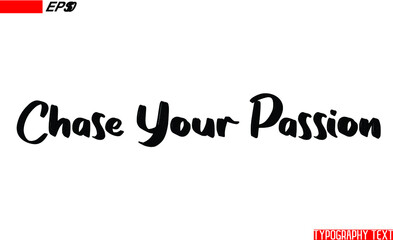Wall Mural - Text Motivational Stylish Victor Phrase  Chase Your Passion