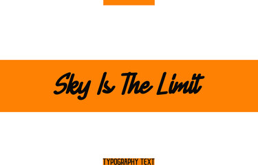 Wall Mural - English Positive Slogan Typography Text Sky Is The Limit