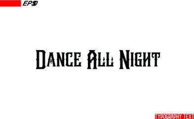 Canvas Print - Dance All Night English Positive Slogan Typography Text