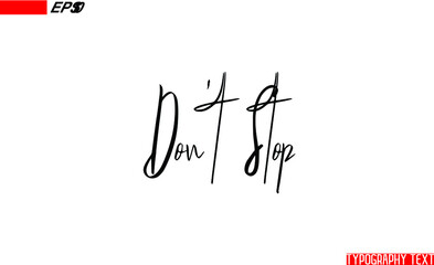 Wall Mural - Don't Stop  Positive Message Cursive Text Typography 
