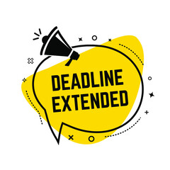 Creative deadline extended text written in speech bubble , Vector illustration. 