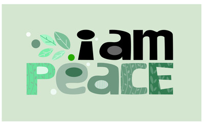  I am peace affirmation  vector words. Life quotes phrase. Colourful letters blogs banner cards wishes t shirt designs. Inspiring words for personal growth. International peace day.