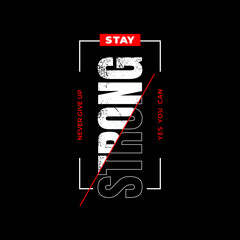 Wall Mural - Vector illustration in the form of the message stay strong. The New York City. Typography, t-shirt graphics, print, poster, banner, slogan, flyer, postcard
