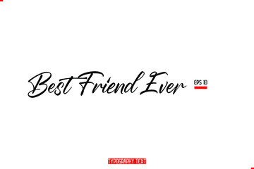 Wall Mural - Typescript Text Friendship Slogan Best Friend Ever