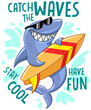 Stay cool, have fun, catch the waves inscriptions. Cool shark with surfing board and water splashes. Vector illustration isolated