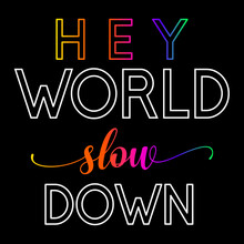 Hey World - Slow Down