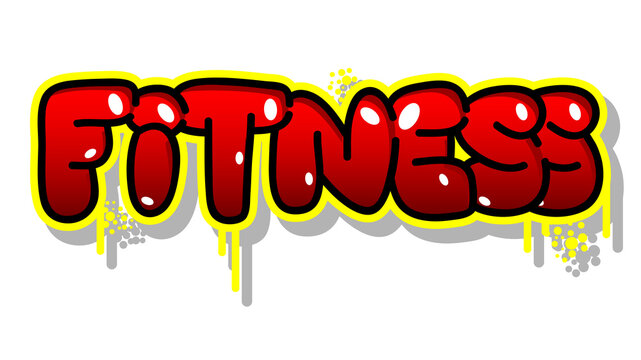 Fitness. Graffiti tag. Abstract modern street art decoration performed in urban painting style.