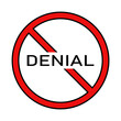 © Andrii - Denial vector icon under prohibition sign. The inscription denial under the sign is locked. Icon forbidding denial. Vector illustration.