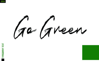 Wall Mural - Go Green About Eco Vector  Brush Text Design