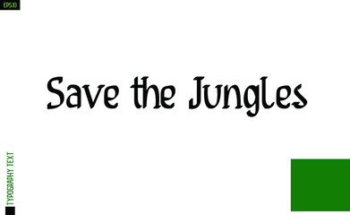 Canvas Print - Save the Jungles About Environment Text Design with Lettering