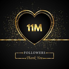 Wall Mural - Thank you 11M or 11 Million followers with heart and gold glitter isolated on black background. Greeting card template for social networks friends, and followers. Thank you followers, achievement.