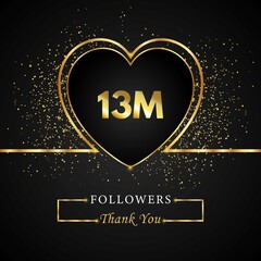 Thank you 13M or 13 Million followers with heart and gold glitter isolated on black background. Greeting card template for social networks friends, and followers. Thank you followers, achievement.