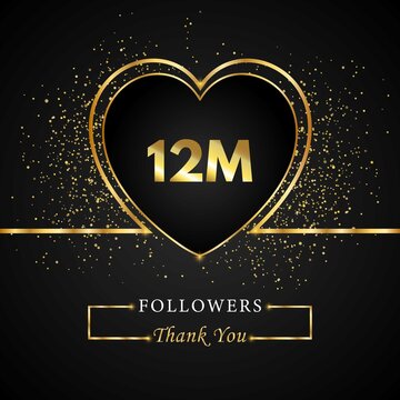 Thank you 12M or 12 Million followers with heart and gold glitter isolated on black background. Greeting card template for social networks friends, and followers. Thank you followers, achievement.