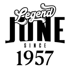 Wall Mural - Legend since June1957, Retro vintage birthday typography design for Tshirt