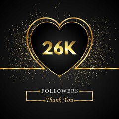 Thank you 26K or 26 thousand followers with heart and gold glitter isolated on black background. Greeting card template for social networks friends, and followers. Thank you, followers, achievement.