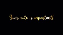 Your Vote Is Important Golden Hand Writer Text