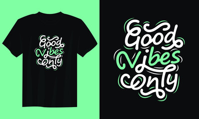 Wall Mural - good vibes only typography t shirt design, motivational typography t shirt design, inspirational quotes t-shirt design