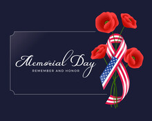 Memorial Day Usa Remember And Honor Text And Ribbon American National Flag With Poppies Flower Around On Dark Blue Background Vector Design