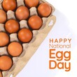 © vectorfusionart - Digital composite image of national egg day text by brown eggs in carton on white background