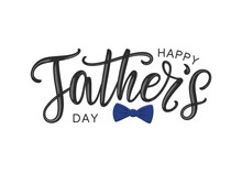 Happy Father's Day Typography Poster. Father's Day Vector Lettering Concept As Logo, Card, Postcard, Label, Tag