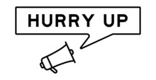 Megaphone Icon With Speech Bubble In Word Hurry Up On White Background