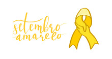 Setembro Amarelo - Yellow Sempteber In Portuguese, Brazillian, Suicide Prevention Month. Hand Lettering Vector Illustration