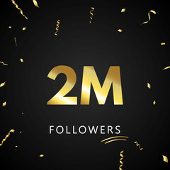 Wall Mural - 2M or 2 million followers with gold confetti isolated on black background. Greeting card template for social networks friends, and followers. Thank you, followers, achievement.