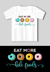 Wall Mural - Eat more hole foods - fun lettering with doughnuts. Vector illustration