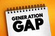 Generation gap - difference of opinions between one generation and another regarding beliefs, politics, or values, text concept on notepad