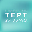 PTSD Awareness Day. June 27. Spanish. Dia de la sensibilizacion del TEPT. Post Traumatic Stress Disorder. Teal gradient background. Vector illustration, flat design
