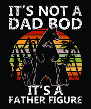 It's A Dad Bod It's A Father Figure Shirt, Fathers Day Shirt, Father's Day Shirt, Father's Day Gift, Funny Father's Day Shirt