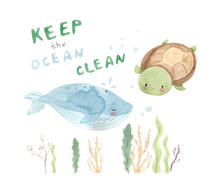 Watercolor Keep The Ocean Clean With Whale And Turtle Illustration For Kids