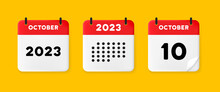 Calendar Set Icon. Calendar On A Yellow Background With Ten October, 2023, 10 Number Text. Reminder. Date Management Concept. Vector Line Icon For Business And Advertising