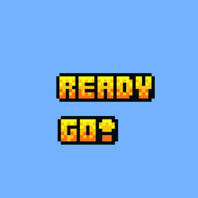 Ready And Go Text In Pixel Art Style