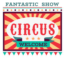 Circus Poster. Fantastic Show, Welcome Banner, Bright Striped Background And Colorful Flags, Retro Festive Performance Invitation, Vintage Carnival, Party Emblem Or Flyer, Vector Illustration