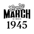 Legend since March 1945, Retro vintage birthday typography design for Tshirt