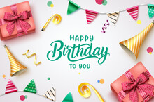 Birthday Greeting Vector Background Design. Happy Birthday To You Text With Colorful Decoration Of Pennants And Gifts For Birth Day Celebration Messages. Vector Illustration.
